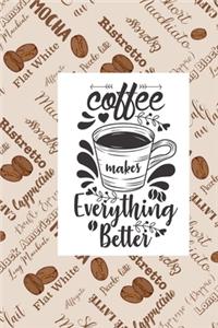 Coffee Makes Everything Better