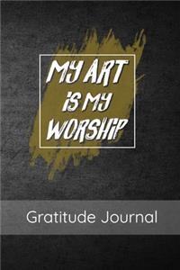 My Art Is My Worship