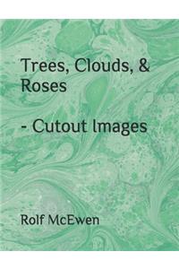 Trees, Clouds, & Roses - Cutout Images