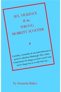 Sex, Violence & the Wrong Mobility Scooter