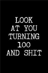 Look at You Turning 100 and Shit