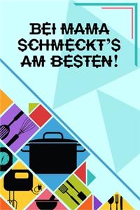 Bei Mama schmeckt's am besten
