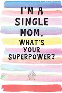 I'm a Single Mom. What's Your Superpower?