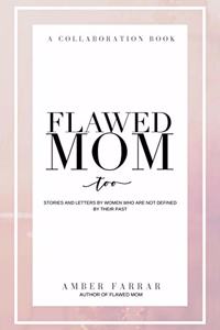 Flawed Mom Too