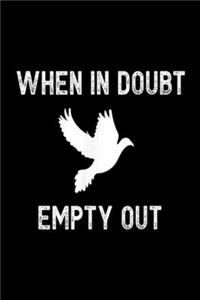 when in doubt empty out