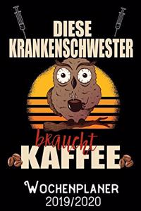 Diese Krankenschwester braucht Kaffee - Wochenplaner 2019 - 2020