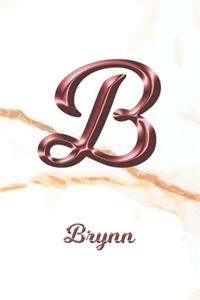 Brynn: Journal Diary - Personalized First Name Personal Writing - Letter B White Marble Rose Gold Pink Effect Cover - Daily Diaries for Journalists & Write