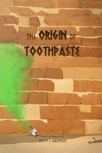 Origin of Toothpaste