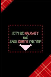 Let's Be Naughty And Sabe Santa The Trip