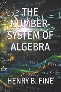 The Number-System of Algebra