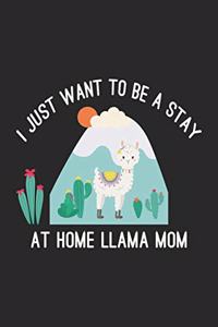 I Just Want to Be a Stay at Home Llama Mom