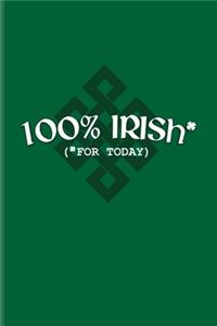 100% Irish (For Today)