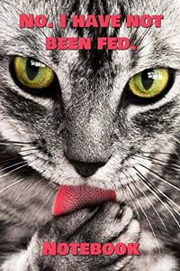 No. I Have Not Been Fed. Notebook