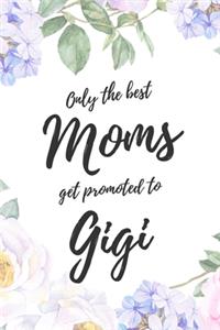 Only the Best Moms Get Promoted To Gigi