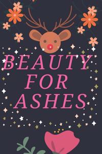 Beauty For Ashes