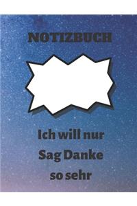 Notizbuch: Ich will nur Sag Danke so sehr: Notizbuch: Ich will nur Sag Danke so sehr, Notizbuch Geschenk für Danksagung, journal Buch für Danksagung Zeitschrif