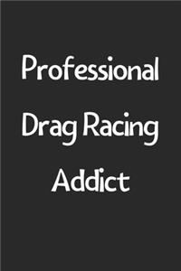 Professional Drag Racing Addict