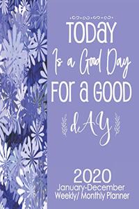 2020 Planner January-December Today Is A Good Day For A Good Day