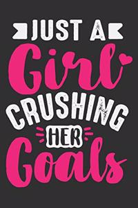Just A Girl Crushing Her Goals