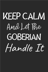 Keep Calm And Let The Goberian Handle It