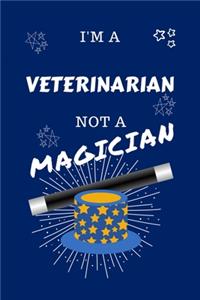 I'm A Veterinarian Not A Magician