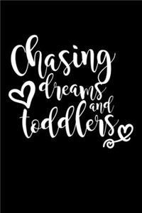 Chasing Dreams And Toddlers