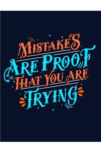 Mistakes Are Proof That You Are Trying Notebook Journal
