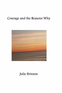 Courage and the Reasons Why