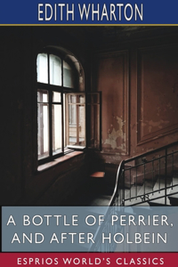 Bottle of Perrier, and After Holbein (Esprios Classics)