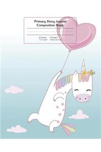 Primary Story Journal Composition Book: Grade Level K-2 Draw and Write, Unicorn with Balloon Notebook Early Childhood to Kindergarten