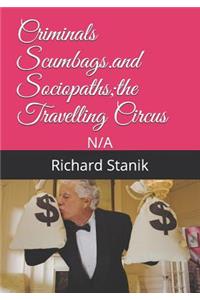 Criminals Scumbags.and Sociopaths;the Travelling Circus