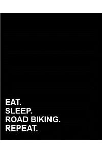 Eat Sleep Road Biking Repeat