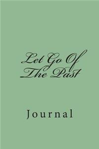 Let Go Of The Past