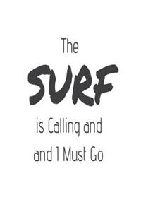 The Surf Is Calling and I Must Go