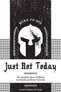 Just Not Today