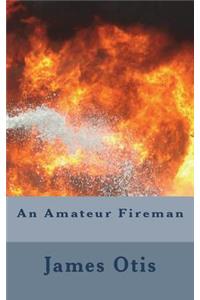 An Amateur Fireman