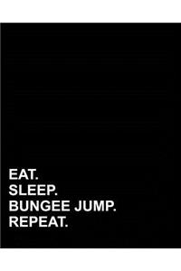 Eat Sleep Bungee Jump Repeat