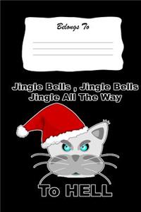 Jingle Bells, Jingle Bells Jingle All the Way to Hell