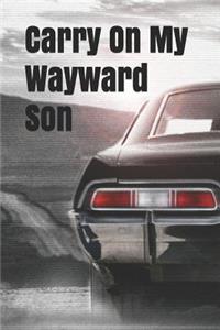 Carry on My Wayward Son