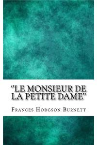''Le Monsieur De La Petite Dame''
