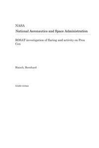 Rosat Investigation of Flaring and Activity on Prox Cen
