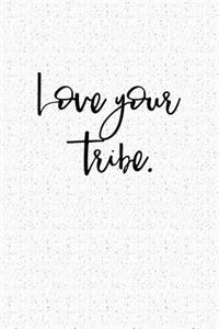 Love Your Tribe