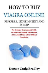 How to Buy Viagra Online Risk Free, Legitimately and Cheap