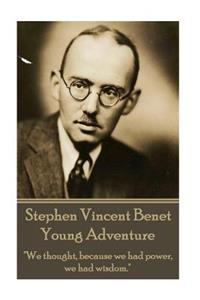 Poetry of Stephen Vincent Benet - Young Adventure