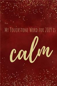 My Touchstone Word for 2019 Is Calm