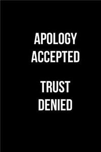 Apology Accepted Trust Denied