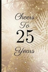 Cheers to 25 Years