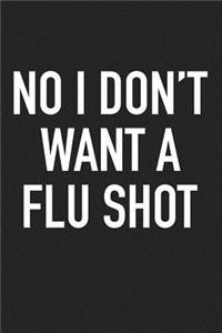 No I Dont Want a Flu Shot