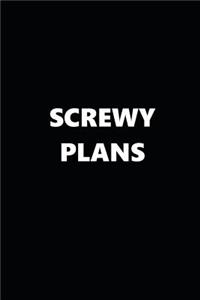 2019 Weekly Planner Funny Theme Screwy Plans Black White 134 Pages
