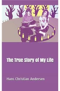 The True Story of My Life
